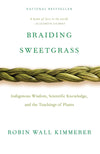 Braiding Sweetgrass: Indigenous Wisdom, Scientific Knowledge, and the Teachings of Plants