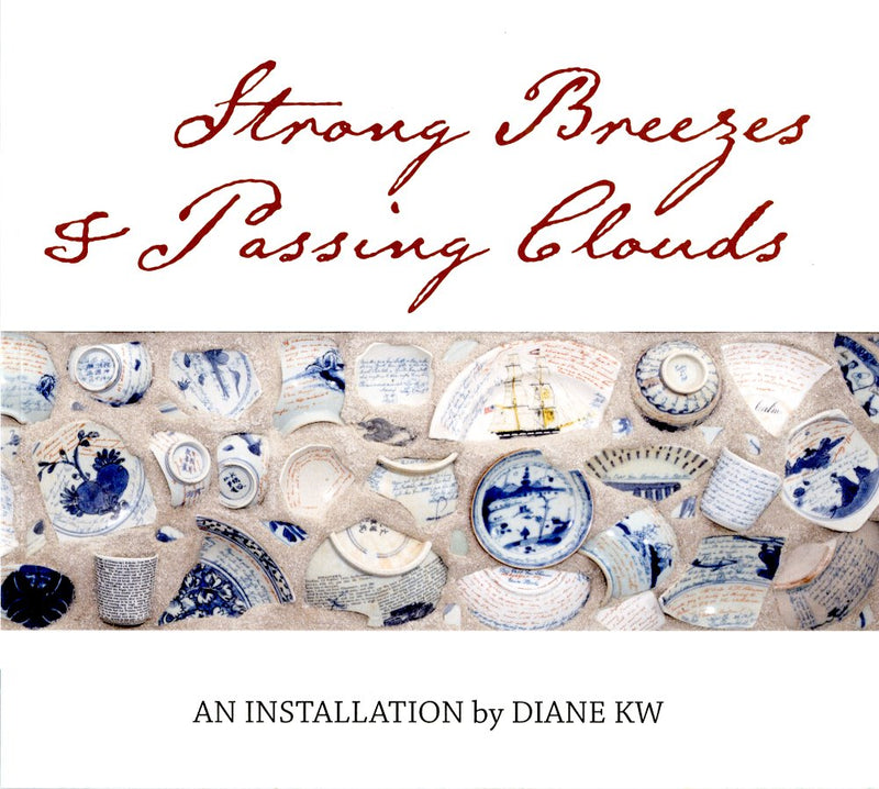 Strong Breezes & Passing Clouds: An Installation by Diane KW Exhibition Catalogue