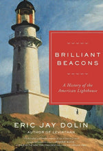 Brilliant Beacons: A History of the American Lighthouse