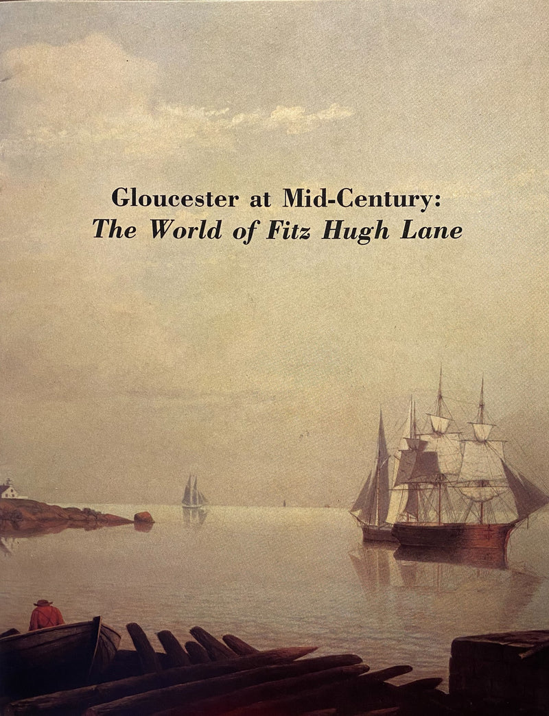 Gloucester at Mid-Century: The World of Fitz Hugh Lane