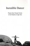 Incredible Dancer: Poems from Vincent Ferrini to his friends on Cape Ann