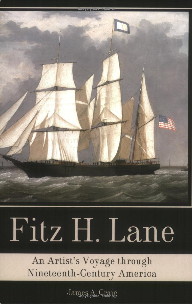 Fitz H. Lane: An Artist's Voyage through Nineteenth-Century America