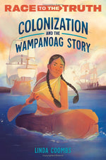 Colonization and the Wampanoag Story: A Race to the Truth Series