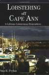 Lobstering Off Cape Ann: A Lifetime Lobsterman Remembers