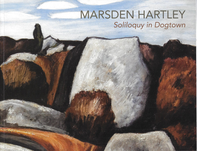 Marsden Hartley: Soliloquy in Dogtown