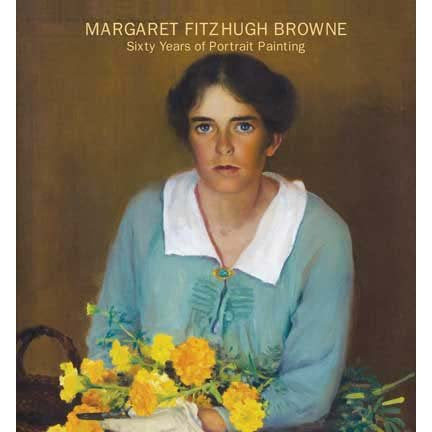 Margaret Fitzhugh Browne: Sixty Years of Portrait Painting