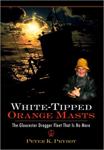 White-Tipped Orange Masts: The Gloucester Dragger Fleet that is No More
