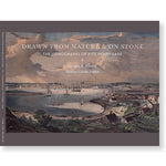 Drawn from Nature & On Stone: The Lithographs of Fitz Henry Lane Exhibition Catalogue